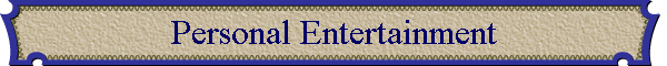 Personal Entertainment